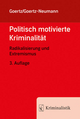 Politisch motivierte Kriminalität - Goertz, Stefan; Goertz-Neumann, Martina