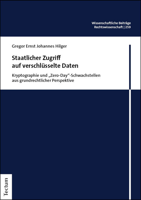 Staatlicher Zugriff auf verschl&uuml;sselte Daten - Gregor Ernst Johannes Hilger