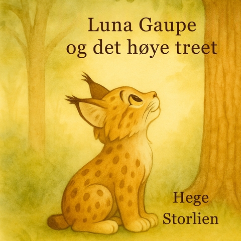 Luna Gaupe og det h&oslash;ye treet - Hege Anita Storlien