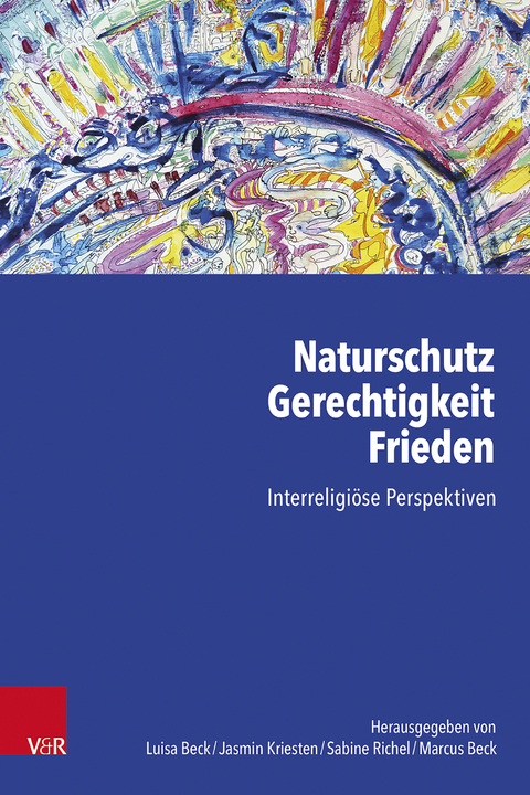 Naturschutz &ndash; Gerechtigkeit &ndash; Frieden - 