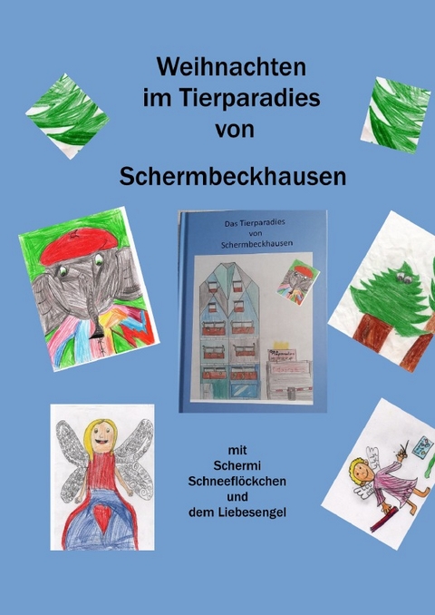 Das Tierparadies von Schermbeckhausen / Weihnachten im Tierparadies von Schermbeckhausen - Helga Wessel