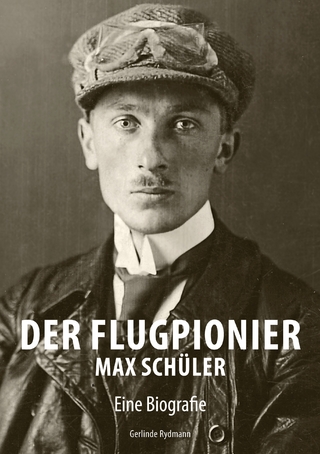 Der Flugpionier Max Schüler