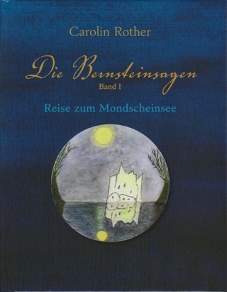Die Bernsteinsagen - Band 1
