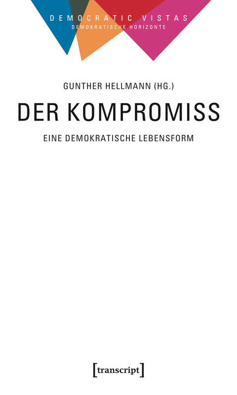Der Kompromiss – Eine demokratische Lebensform - 