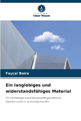 Ein langlebiges und widerstandsf&auml;higes Material - Fay&ccedil;al Baira