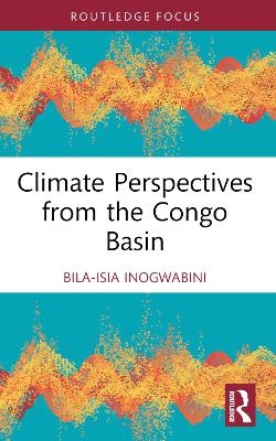 Climate Perspectives from the Congo Basin - Bila-Isia Inogwabini