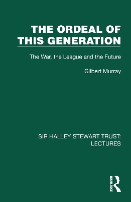 The Ordeal of this Generation - Gilbert Murray