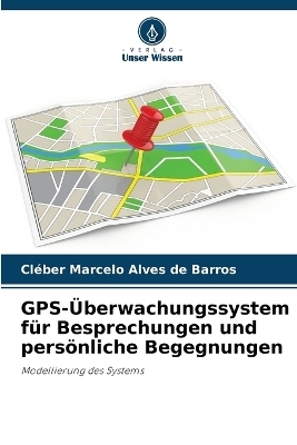 GPS-Überwachungssystem für Besprechungen und persönliche Begegnungen - Cléber Marcelo Alves de Barros