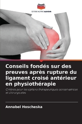 Conseils fondés sur des preuves après rupture du ligament croisé antérieur en physiothérapie