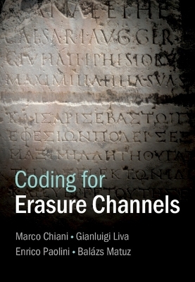 Coding for Erasure Channels - Marco Chiani, Gianluigi Liva, Enrico Paolini, Balázs Matuz