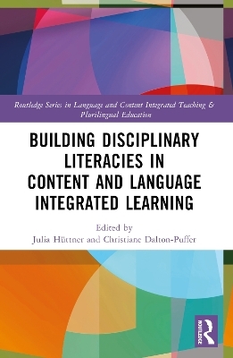 Building Disciplinary Literacies in Content and Language Integrated Learning - 
