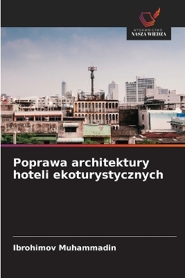 Poprawa architektury hoteli ekoturystycznych - IBROHIMOV MUHAMMADIN