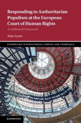Responding to Authoritarian Populism at the European Court of Human Rights - Alain Zysset