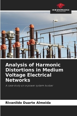 Analysis of Harmonic Distortions in Medium Voltage Electrical Networks