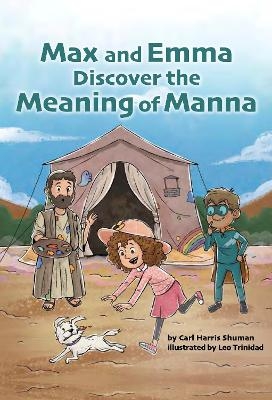 Max and Emma Discover the Meaning of Manna - Carl Harris Shuman