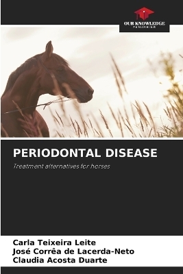 Periodontal Disease - Carla Teixeira Leite, Jos&eacute; Corr&ecirc;a de Lacerda-Neto, Cl&aacute;udia Acosta Duarte