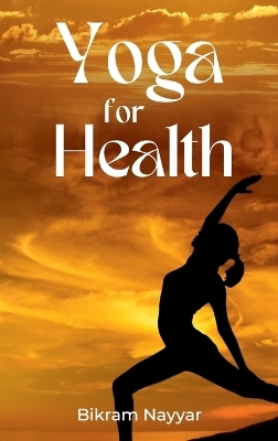 Yoga for Health - Bikram Nayyar