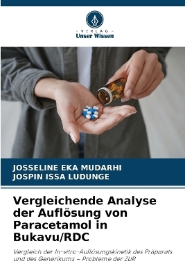 Vergleichende Analyse der Aufl&ouml;sung von Paracetamol in Bukavu/RDC - Josseline Eka Mudarhi, Jospin Issa Ludunge