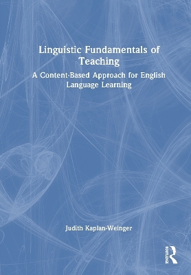 Linguistic Fundamentals of Teaching - Judith Kaplan-Weinger