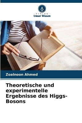 Theoretische und experimentelle Ergebnisse des Higgs-Bosons