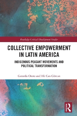 Collective Empowerment in Latin America - Gerardo Otero, Efe Can G&uuml;rcan