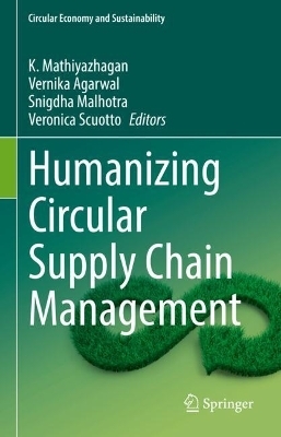 Humanizing Circular Supply Chain Management - 