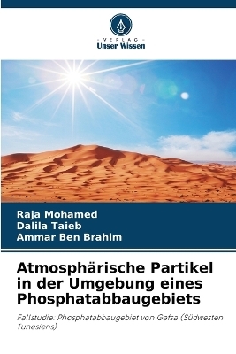 Atmosph&auml;rische Partikel in der Umgebung eines Phosphatabbaugebiets - Raja Mohamed, Dalila Taieb, Ammar Ben Brahim