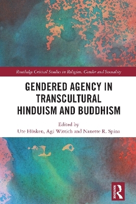 Gendered Agency in Transcultural Hinduism and Buddhism