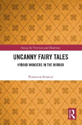 Uncanny Fairy Tales - Francesca Arnavas