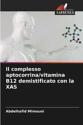 Il complesso aptocorrina/vitamina B12 demistificato con la XAS - Abdelhafid Mimouni