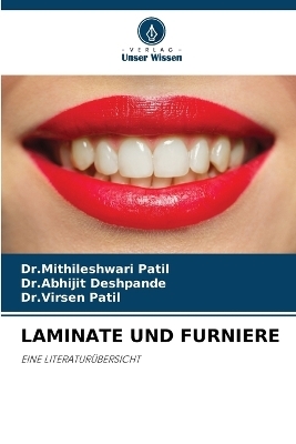 Laminate Und Furniere - Dr Mithileshwari Patil, Dr Abhijit Deshpande, Dr Virsen Patil