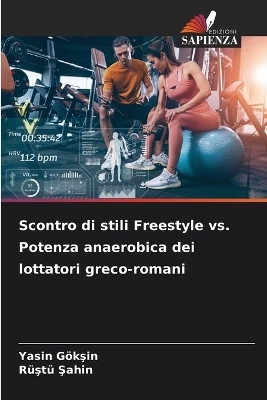 Scontro di stili Freestyle vs. Potenza anaerobica dei lottatori greco-romani - Yasin G&ouml;kşin, R&uuml;şt&uuml; Şahİn