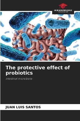 The protective effect of probiotics