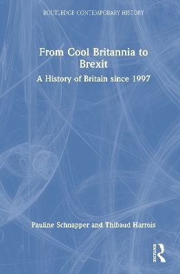 From Cool Britannia to Brexit - Pauline Schnapper, Thibaud Harrois