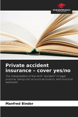 Private accident insurance - cover yes/no - Manfred Binder