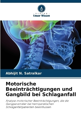 Motorische Beeintr&auml;chtigungen und Gangbild bei Schlaganfall - Abhijit N Satralkar