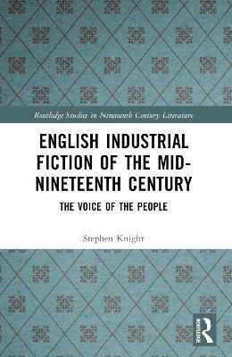English Industrial Fiction of the Mid-Nineteenth Century - Stephen Knight