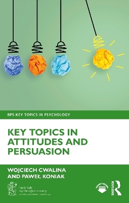 Key Topics in Attitudes and Persuasion - Wojciech Cwalina, Paweł Koniak