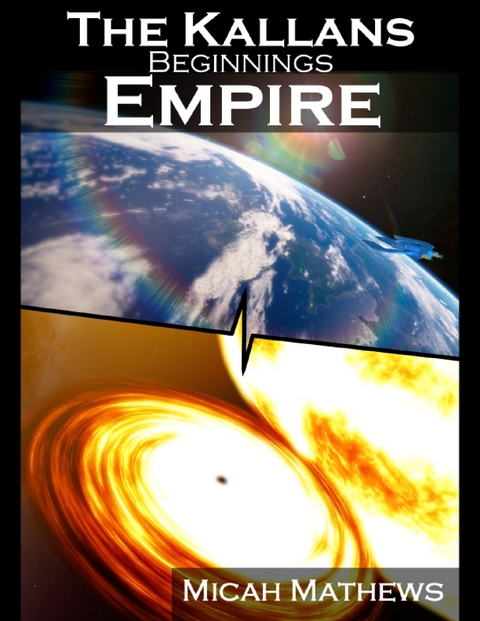 Kallans: Beginnings: Empire -  Micah Mathews