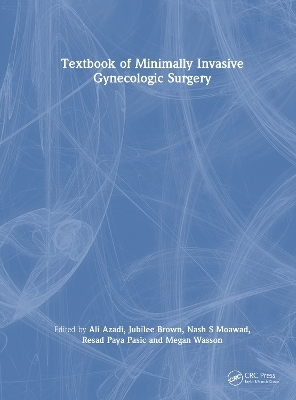 Textbook of Minimally Invasive Gynecologic Surgery