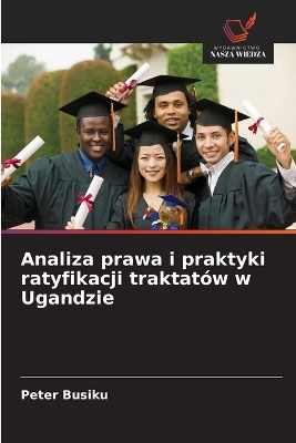 Analiza prawa i praktyki ratyfikacji traktatów w Ugandzie