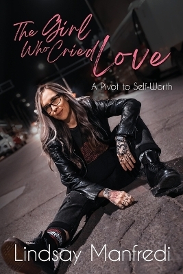 The Girl Who Cried Love - Lindsay Manfredi