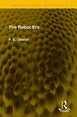 The Robot Era - P. E. Cleator