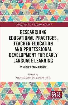 Researching Educational Practices, Teacher Education and Professional Development for Early Language Learning - 
