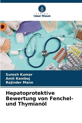 Hepatoprotektive Bewertung von Fenchel- und Thymianöl