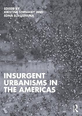 Insurgent Urbanisms in the Americas - 