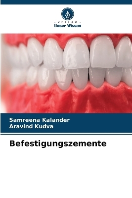 Befestigungszemente - Samreena Kalander, Aravind Kudva