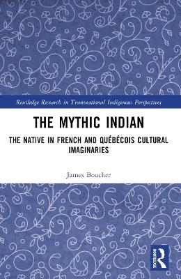 The Mythic Indian - James Boucher