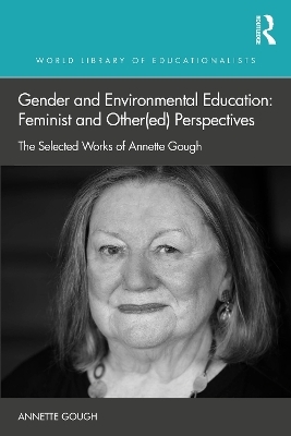 Gender and Environmental Education: Feminist and Other(ed) Perspectives