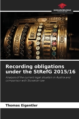 Recording obligations under the StRefG 2015/16 - Thomas Eigentler